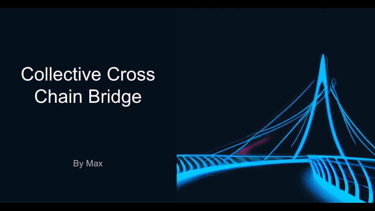 Collective Cross Chain Bridge (CCCB) video 1